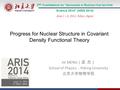 2 ND C ONFERENCE ON A DVANCES IN R ADIOACTIVE I SOTOPE S CIENCE 2014 (ARIS 2014) June 1 - 6, 2014, Tokyo, Japan Progress for Nuclear Structure in Covariant.