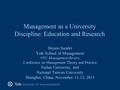 Management as a University Discipline: Education and Research Shyam Sunder Yale School of Management NTU Management Review Conference on Management Theory.