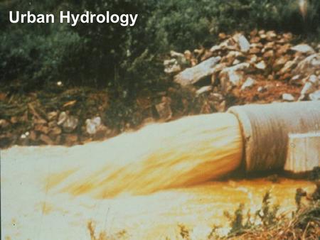 Urban Hydrology. Construction Impacts Disturbed areas allow erosion to occur High concentrations of sediment can impact creeks and ponds Construction.