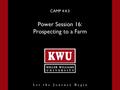 CAMP 4:4:3 Power Session 16: Prospecting to a Farm.