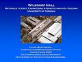 Wilsdorf Hall Materials Science Engineering & Nanotechnology Building University of Virginia Leaha Martynuska Construction Management Option Senior Thesis.