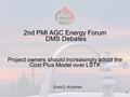 1 Essa G. Al-Ansari 2nd PMI AGC Energy Forum DMS Debates DMS Debates Project owners should increasingly adopt the Cost Plus Model over LSTK.