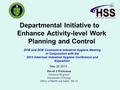 Departmental Initiative to Enhance Activity-level Work Planning and Control DOE and DOE Contractors Industrial Hygiene Meeting in Conjunction with the.