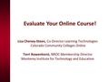 Lisa Cheney-Steen, Co-Director Learning Technologies Colorado Community Colleges Online Terri Rowenhorst, NROC Membership Director Monterey Institute for.