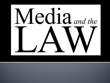 Media Law: Understanding Freedom of Expression Chapter Outline  History  Today’s Media Law  Controversies.