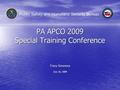 PA APCO 2009 Special Training Conference Tracy Simmons July 16, 2009 Public Safety and Homeland Security Bureau.