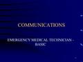 1 COMMUNICATIONS EMERGENCY MEDICAL TECHNICIAN - BASIC.