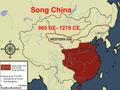 Song China 960 CE- 1279 CE. Social Hierarchy- civil man above military Less bound by hereditary distinctions than Tang, could get ahead from exam Men.