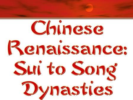 Sui Dynasty, 581-618 C.E.  “Land Equalization” System –> land redistribution  Unified coinage  Established army of professional soldiers  People.