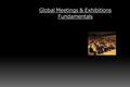 Global Meetings & Exhibitions Fundamentals. Terminology  Overseas  Transnational  International  Congress  Secretariat.