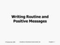 © Prentice Hall, 2008 Excellence in Business Communication, 8eChapter 8 - 1 Writing Routine and Positive Messages.