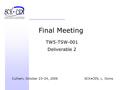 Final Meeting TW5-TSW-001 Deliverable 2 SCKCEN, L. OomsCulham, October 23–24, 2006.