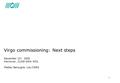 1 Virgo commissioning: Next steps December 12 st 2005 Hannover, ILIAS-GWA WG1 Matteo Barsuglia, LAL/CNRS.