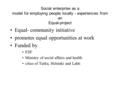 Social enterprise as a model for employing people locally - experiences from an Equal-project Equal- community initiative promotes equal opportunities.