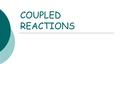 COUPLED REACTIONS. ATP Hydrolysis of ATP Phosphorylation  Definition  Example.