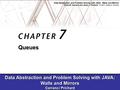 Data Abstraction and Problem Solving with JAVA Walls and Mirrors Frank M. Carrano and Janet J. Prichard © 2001 Addison Wesley Data Abstraction and Problem.