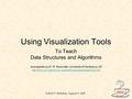 ACM/JETT Workshop - August 4-5, 2005 Using Visualization Tools To Teach Data Structures and Algorithms Java applets by Dr. R. Mukundan, University of Canterbury,