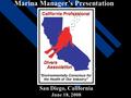 Marina Manager’s Presentation San Diego, California June 18, 2008.