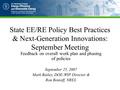 State EE/RE Policy Best Practices & Next-Generation Innovations: September Meeting Feedback on overall work plan and phasing of policies September 25,