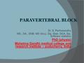 Dr. S. Parthasarathy MD., DA., DNB, MD (Acu), Dip. Diab. DCA, Dip. Software statistics PhD (physio) Mahatma Gandhi medical college and research institute.