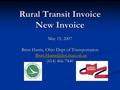 Rural Transit Invoice New Invoice May 15, 2007 Brett Harris, Ohio Dept of Transportation