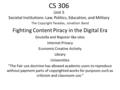 CS 306 Unit 5 Societal Institutions: Law. Politics, Education, and Military The Copyright Paradox, Jonathon Band Fighting Content Piracy in the Digital.