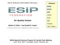 Air Quality Cluster Stefan R. Falke 1,2 and Rudolf B. Husar 2 (1) Northrop Grumman Corp, (2) Washington University, St. Louis, MO Partners NASA NOAA EPA.