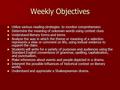 Weekly Objectives Utilize various reading strategies to monitor comprehension Utilize various reading strategies to monitor comprehension Determine the.