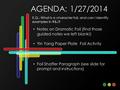 AGENDA: 1/27/2014 E.Q.: What is a character foil, and can I identify examples in R&J? Notes on Dramatic Foil (find those guided notes we left blank!) Yin.