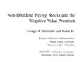 Non-Dividend Paying Stocks and the Negative Value Premium George W. Blazenko and Yufen Fu Faculty of Business Administration Simon Fraser University Vancouver,