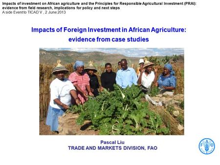 Impacts of investment on African agriculture and the Principles for Responsible Agricultural Investment (PRAI): evidence from field research, implications.