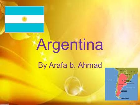 Argentina By Arafa b. Ahmad. Language and ethnicity The language in Argentina is Spanish Argentina is the fourth largest country in south America Argentina.