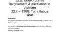 22.2: United States involvement & escalation in Vietnam 22.4 – 1968: Tumultuous Year Predications Describe the meaning of the term “home field advantage”