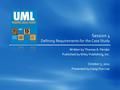 Session 4 Defining Requirements for the Case Study Written by Thomas A. Pender Published by Wiley Publishing, Inc. October 5, 2011 Presented by Kang-Pyo.