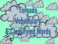 cellar crouch damage destroy developing occur twisting warnings You need to decide if these words best apply before, during, or after a storm.