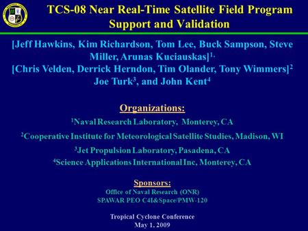 TCS-08 Near Real-Time Satellite Field Program Support and Validation [Jeff Hawkins, Kim Richardson, Tom Lee, Buck Sampson, Steve Miller, Arunas Kuciauskas]