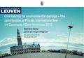 Civil liability for environmental damage – The contribution of Private international law Ius Commune A'Dam November 2012 Geert Van Calster Leuven law,