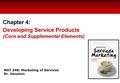 MKT 346: Marketing of Services Dr. Houston Chapter 4: Developing Service Products (Core and Supplemental Elements)