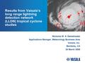 Results from Vaisala’s long range lightning detection network (LLDN) tropical cyclone studies Nicholas W. S. Demetriades Applications Manager, Meteorology.