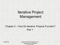 5/30/20161 Iterative Project Management Chapter 2 – How Do Iterative Projects Function? Part 1 Iterative Project Management / 01 - Iterative and Incremental.