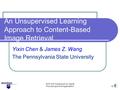 IEEE Int'l Symposium on Signal Processing and its Applications 1 An Unsupervised Learning Approach to Content-Based Image Retrieval Yixin Chen & James.