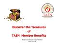 Discover the Treasures of TASN Member Benefits Texas Association for School Nutrition www.TASN.net.