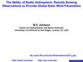 CASS/UCSD IPS 2013 Remote Sensing Solar Wind Parameters B.V. Jackson Center for Astrophysics and Space Sciences, University of California at San Diego,