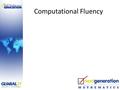 Computational Fluency. What is Computational Fluency?