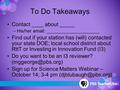 To Do Takeaways Contact ____ about _____ –His/her email: ____________________ Find out if your station has (will) contacted your state DOE; local school.