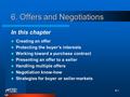 6-1 6. Offers and Negotiations Creating an offer Protecting the buyer’s interests Working toward a purchase contract Presenting an offer to a seller Handling.