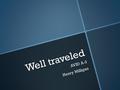 Well traveled AVID A-3 Henry Milligan. Japanese  Hello: Konnichiwa (Kon- ee-chee-wa).  Goodbye:Sayonara (Sa- yo-na-ra).  Proverb:I no naka no kawazu,