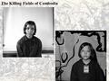 The Killing Fields of Cambodia The Cambodian genocide of 1975-1979, in which approximately 1.7 to 2.0 million people lost their lives (21% of the country's.