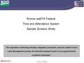 0000-04_name Kronos Confidential Kronos webTA Federal Time and Attendance System Sample Screens Shots “We specialize in delivering a flexible, integrated,