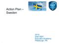 Intel ISEF Educator Academy Intel ® Education Programs 2015 Intel ISEF Educator Academy Pittsburgh, PA Action Plan – Sweden 1.